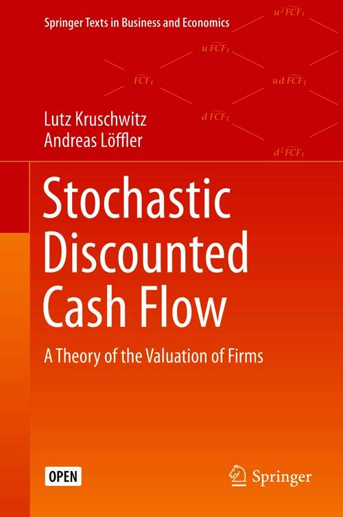 Stochastic Discounted Cash Flow: A Theory of the Valuation of Firms (Springer Texts in Business and Economics)