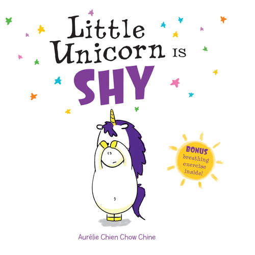 Book cover of Little Unicorn Is Shy (Little Unicorn #4)