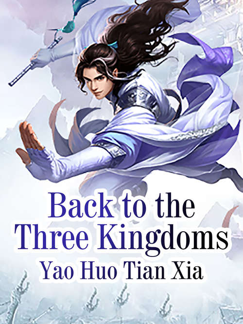 Book cover of Back to the Three Kingdoms: Volume 4 (Volume 4 #4)