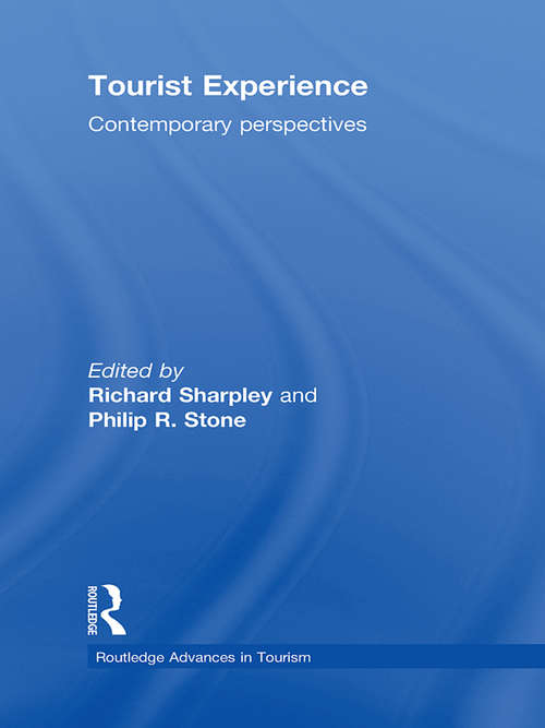 Tourist Experience: Contemporary Perspectives (Advances in Tourism)