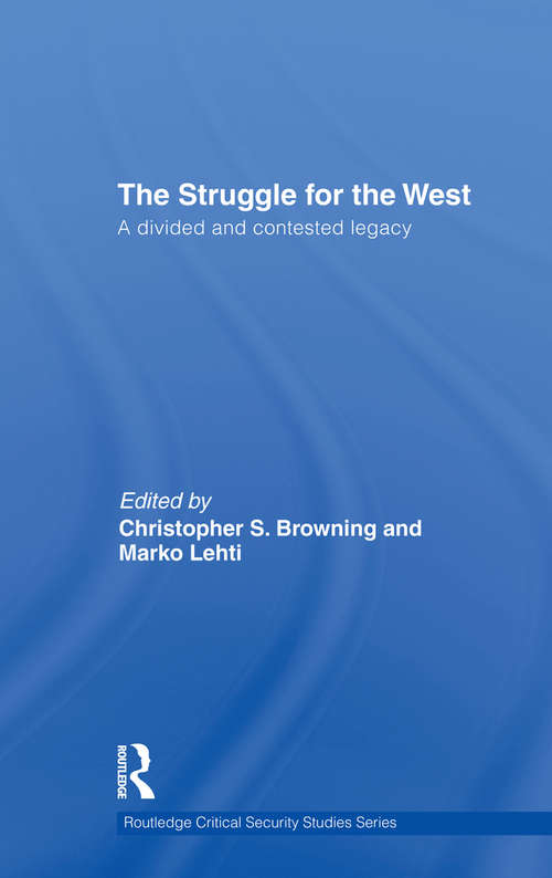 The Struggle for the West: A Divided and Contested Legacy (Routledge Critical Security Studies)