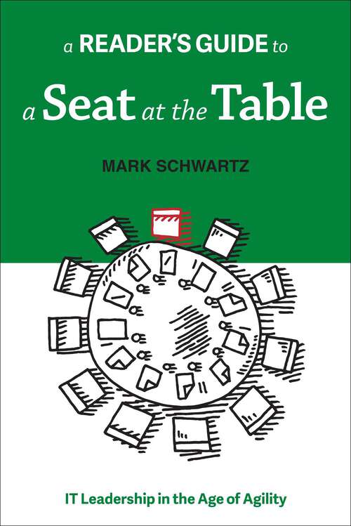 Book cover of A Reader's Guide to A Seat at the Table: IT Leadership in the Age of Agility