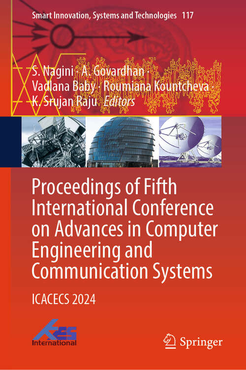 Book cover of Proceedings of Fifth International Conference on Advances in Computer Engineering and Communication Systems: ICACECS 2024 (Smart Innovation, Systems and Technologies #117)