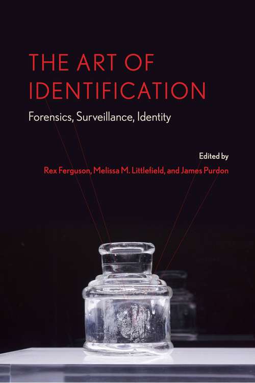Book cover of The Art of Identification: Forensics, Surveillance, Identity (AnthropoScene)