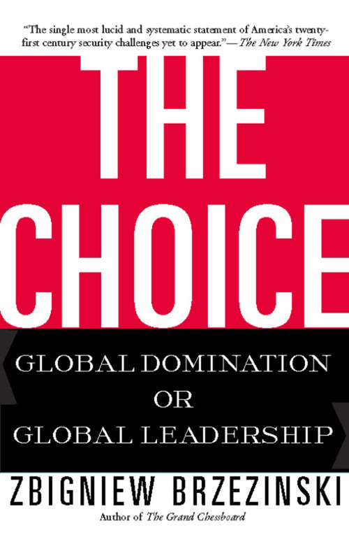 Book cover of The Choice: Global Domination or Global Leadership