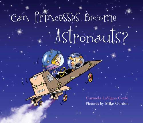 Book cover of Can Princesses Become Astronauts? (Do Princesses)