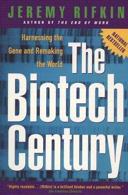 Book cover of The Biotech Century: Harnessing the Gene and Remaking the World