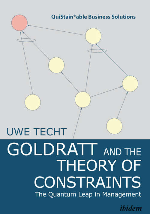 Book cover of Goldratt and the Theory of Constraints: The Quantum Leap in Management (QuiStainable Business Solutions #4)