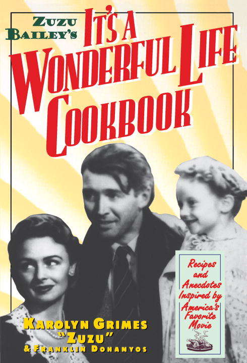Book cover of Zuzu Bailey's It's A Wonderful Life Cookbook