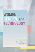 Women, Gender, and Technology (Women Gender and Technology)
