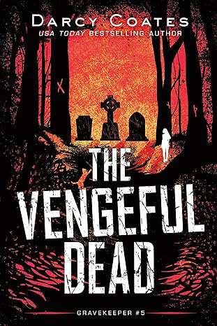 Book cover of The Vengeful Dead (Gravekeeper #5)