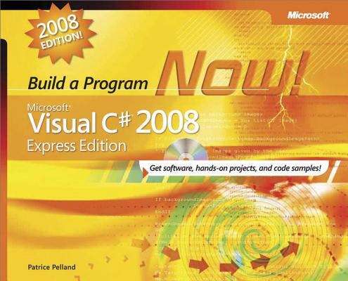 Book cover of Microsoft® Visual C#® 2008 Express Edition: Build a Program Now!