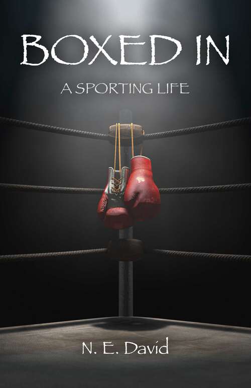 Book cover of Boxed In: A Sporting Life