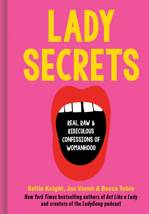 Book cover of Lady Secrets: Real, Raw, and Ridiculous Confessions of Womanhood