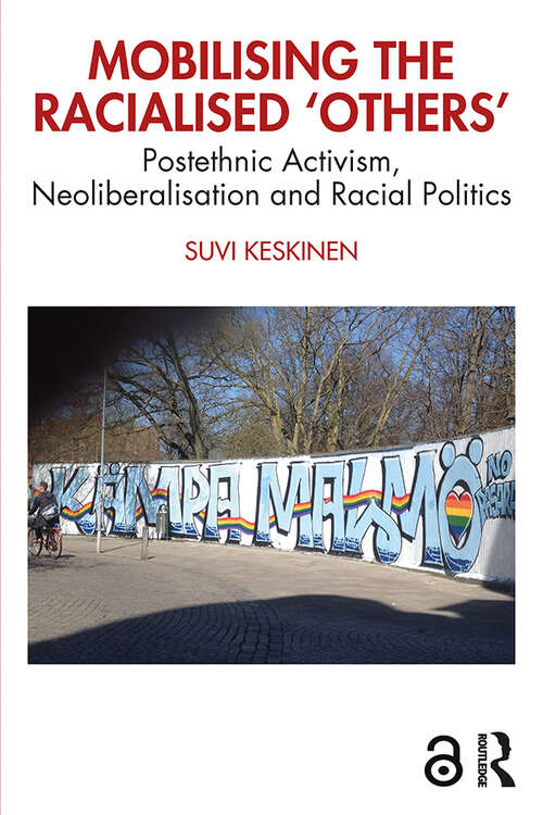 Book cover of Mobilising the Racialised 'Others': Postethnic Activism, Neoliberalisation and Racial Politics