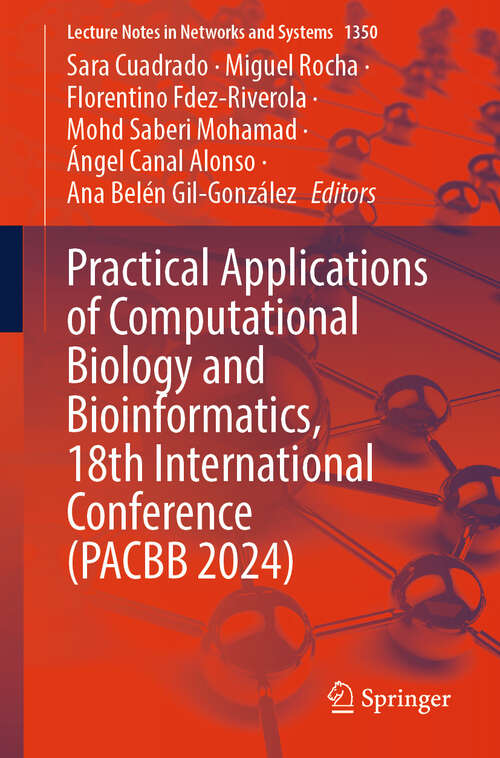 Book cover of Practical Applications of Computational Biology and Bioinformatics, 18th International Conference (Lecture Notes in Networks and Systems #1350)