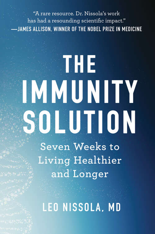 Book cover of The Immunity Solution: Seven Weeks To Living Healthier And Longer