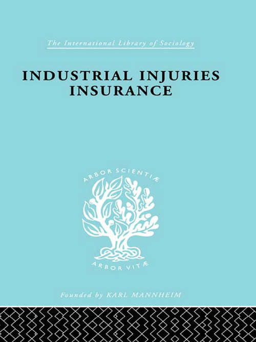 Book cover of Indust Injuries Insur  Ils 152 (International Library of Sociology)