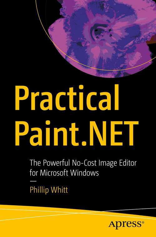 Practical Paint.NET: The Powerful No-Cost Image Editor for Microsoft Windows