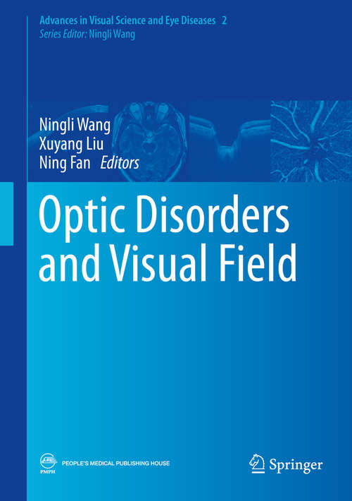 Optic Disorders and Visual Field (Advances in Visual Science and Eye Diseases #2)