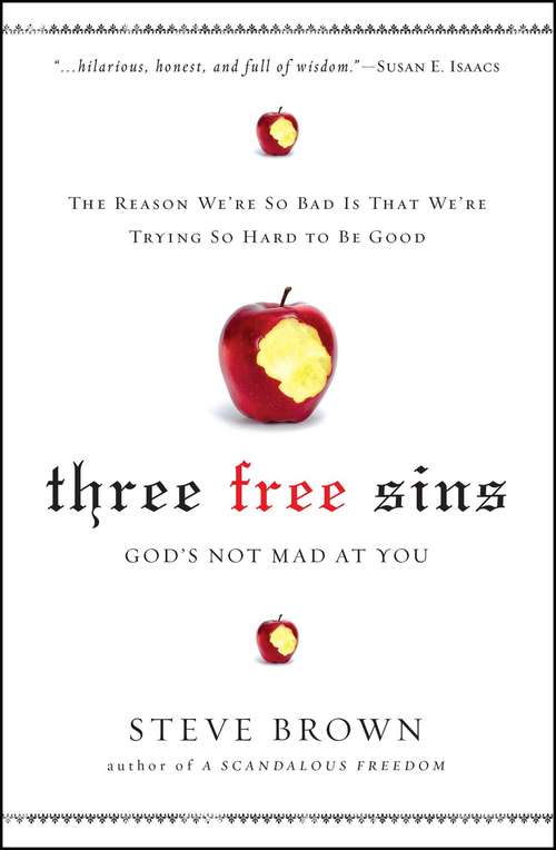 Book cover of Three Free Sins: God's Not Mad at You