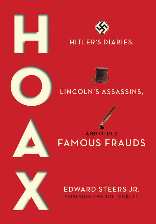 Book cover of Hoax: Hitler's Diaries, Lincoln's Assassins, and Other Famous Frauds