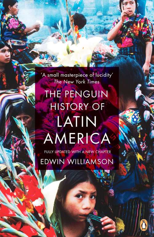Book cover of The Penguin History Of Latin America: New Edition