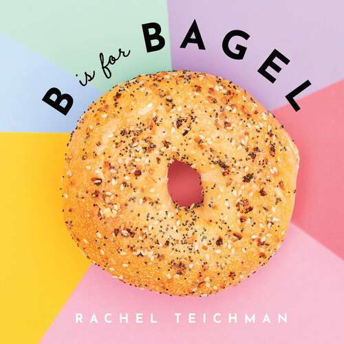 Book cover of B is for Bagel (ABCD-Eats)