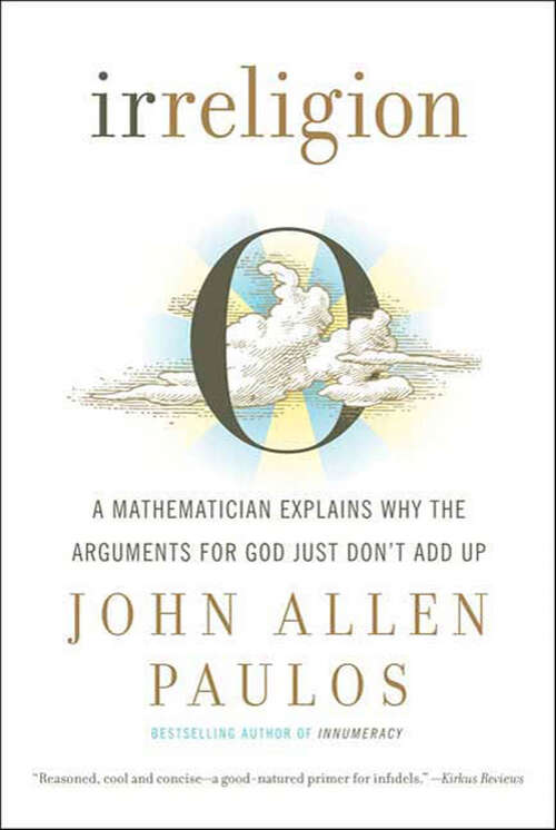 Book cover of Irreligion: A Mathematician Explains Why the Arguments for God Just Don't Add Up