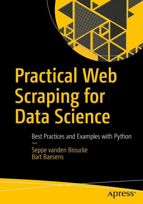 Book cover of Practical Web Scraping for Data Science: Best Practices And Examples With Python (1st ed.)