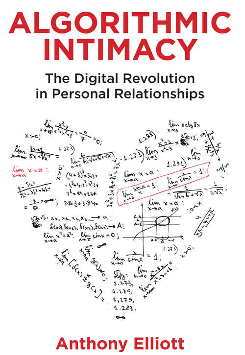 Book cover of Algorithmic Intimacy: The Digital Revolution in Personal Relationships
