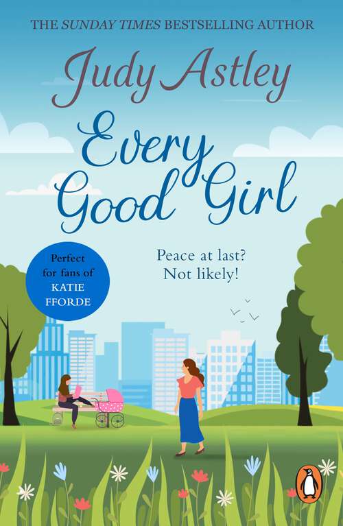 Book cover of Every Good Girl: the perfect, light-hearted, feel-good romance to settle down with…