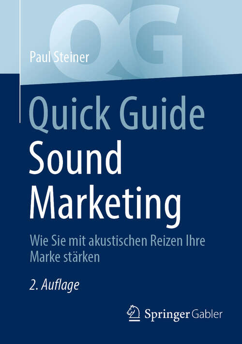 Book cover of Quick Guide Sound Marketing: Wie Sie mit akustischen Reizen Ihre Marke stärken (2. Auflage 2025) (Quick Guide)