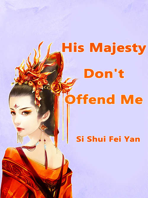 Book cover of His Majesty, Don't Offend Me: Volume 1 (Volume 1 #1)