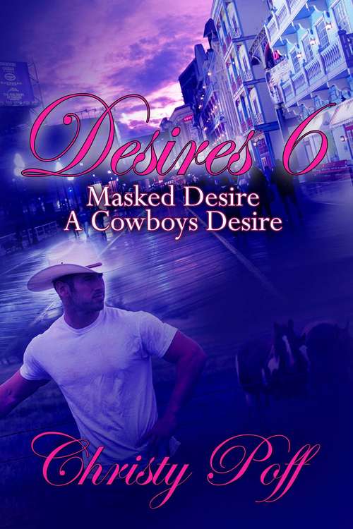 Book cover of Masked Desire & A Cowboy's Desire