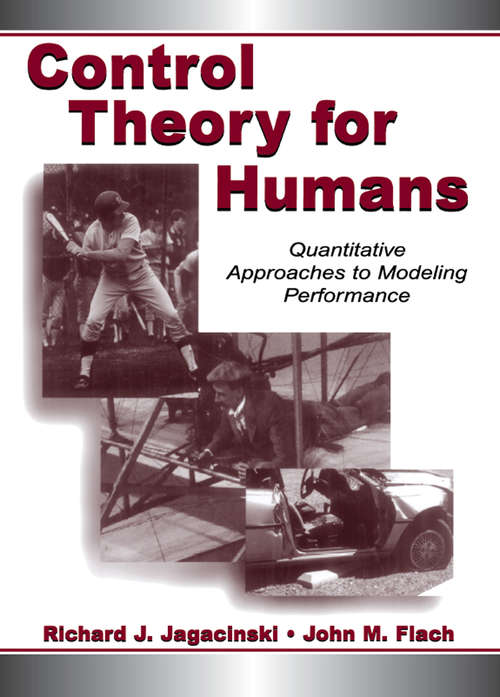Control Theory for Humans: Quantitative Approaches To Modeling Performance