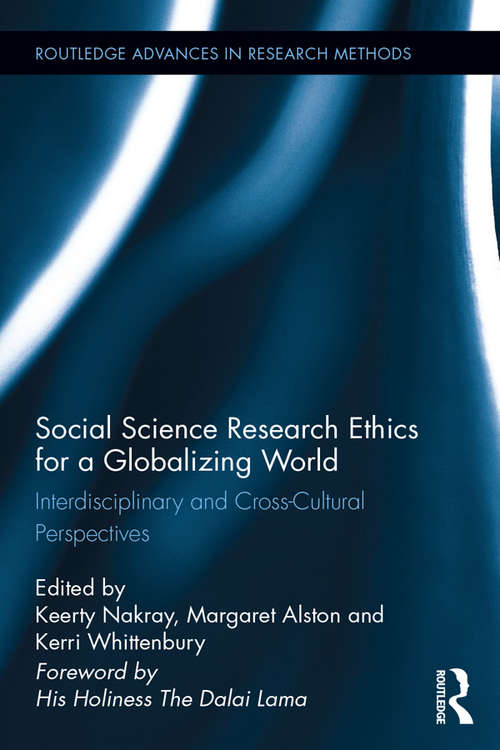 Social Science Research Ethics for a Globalizing World: Interdisciplinary and Cross-Cultural Perspectives (Routledge Advances in Research Methods #16)