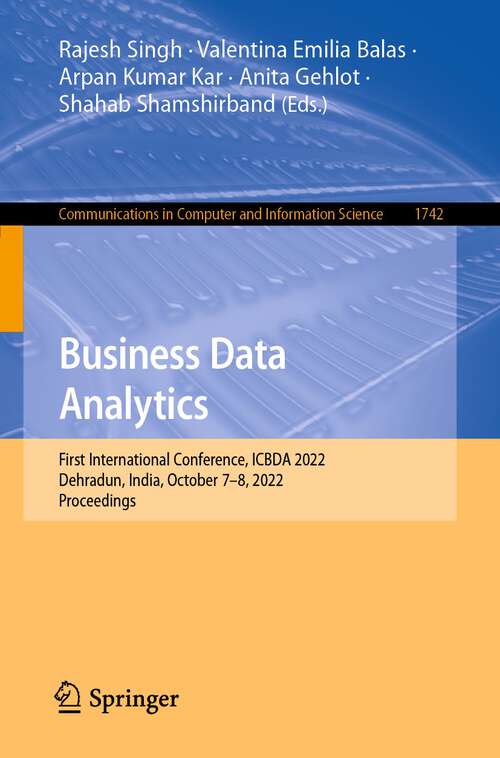 Business Data Analytics: First International Conference, ICBDA 2022, Dehradun, India, October 7–8, 2022, Proceedings (Communications in Computer and Information Science #1742)