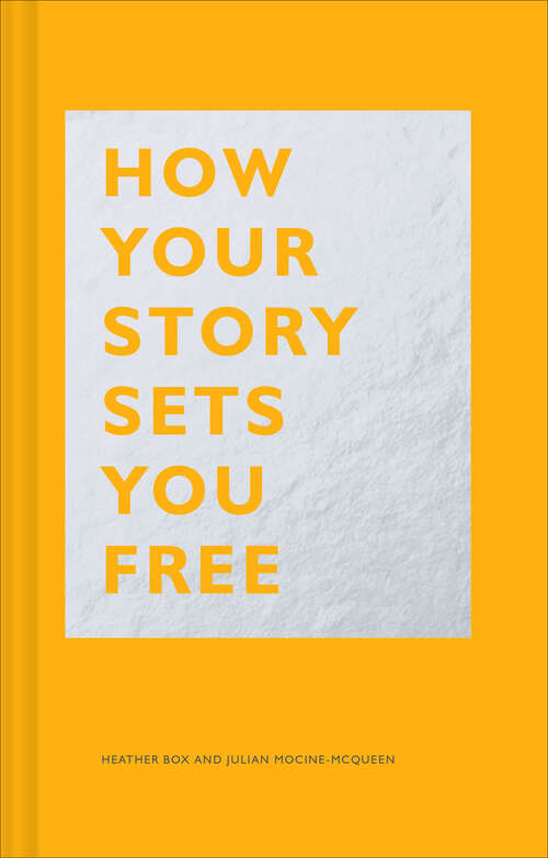 Book cover of How Your Story Sets You Free