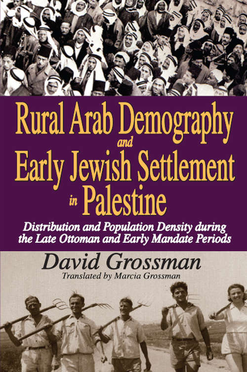 Rural Arab Demography and Early Jewish Settlement in Palestine: Distribution and Population Density During the Late Ottoman and Early Mandate Periods