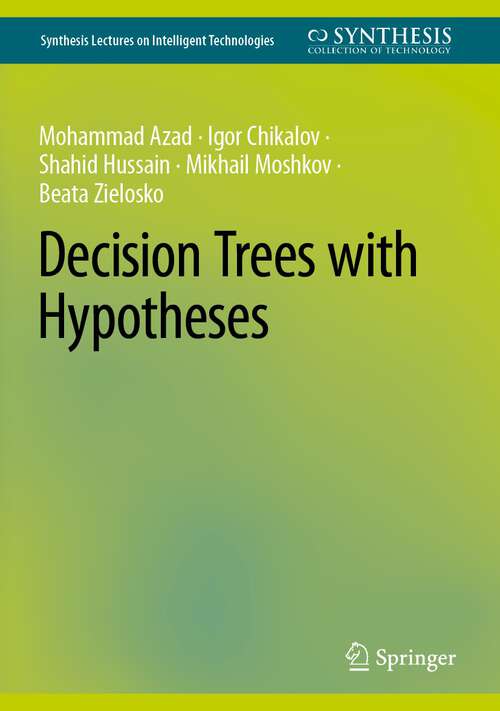 Book cover of Decision Trees with Hypotheses (1st ed. 2022) (Synthesis Lectures on Intelligent Technologies)