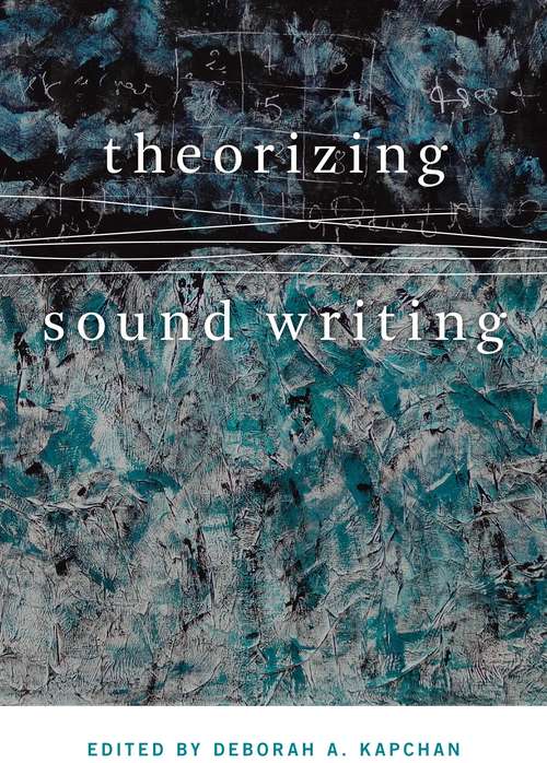 Book cover of Theorizing Sound Writing