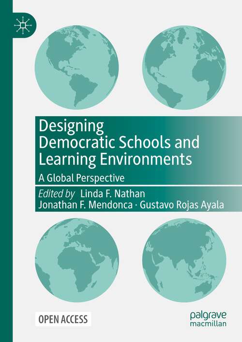 Book cover of Designing Democratic Schools and Learning Environments: A Global Perspective (2024)