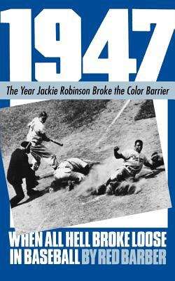 Book cover of 1947: When All Hell Broke Loose in Baseball