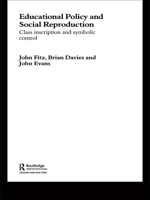 Education Policy and Social Reproduction: Class Inscription & Symbolic Control