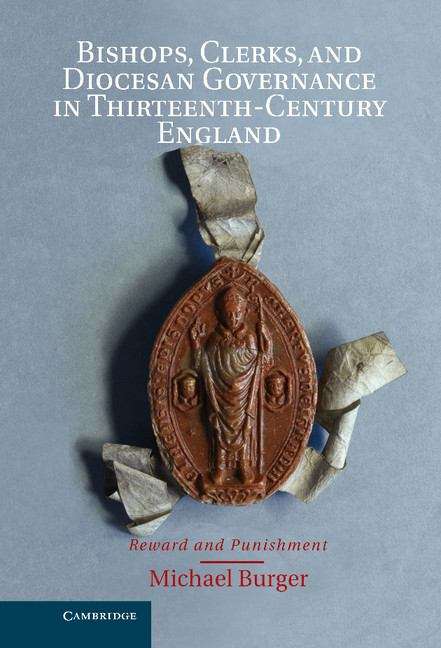 Book cover of Bishops, Clerks, and Diocesan Governance in Thirteenth-Century England