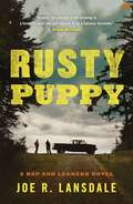 Rusty Puppy: Hap and Leonard Book 10 (Hap and Leonard Thrillers #10)