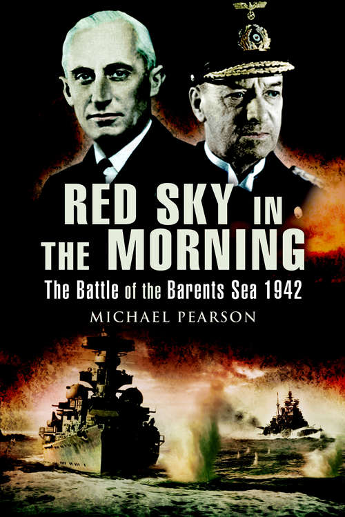 Red Sky in the Morning: The Battle of the Barents Sea 1942