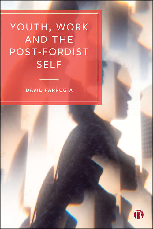 Book cover of Youth, Work and the Post-Fordist Self