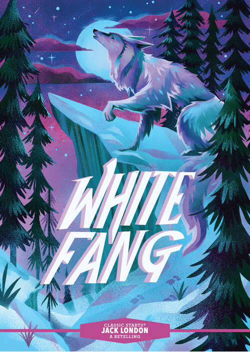 Book cover of Classic Starts®: White Fang (Classic Starts®)